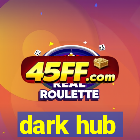 dark hub